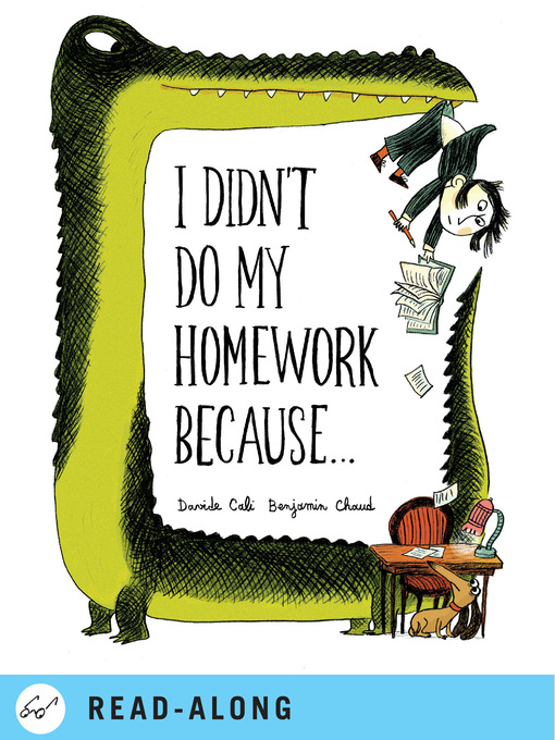 Davide Cali创作的I Didn't Do My Homework Because...作品的详细信息 - 可供借阅